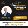 Getting Extraordinary Results as an Ordinary Person with Chris Heller