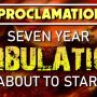 Proclamation 7 Year Tribulation About to Start