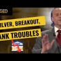 Silver Breakout And Bank Troubles