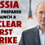 Russia is now Prepared to Launch a First Nuclear Strike