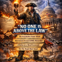 Exposing Corruption & Restoring Justice: NO ONE IS ABOVE THE LAW!
