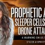 Prophetic Alert: Sleeper Cells, Iran Drone Attack and A Warning on US Soil