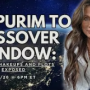The Purim To Passover, Window Sudden Shakeups, and Plots Exposed