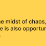 chaos opportunity
