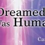 I Dreamed I Was Human with Carolyn Gervais