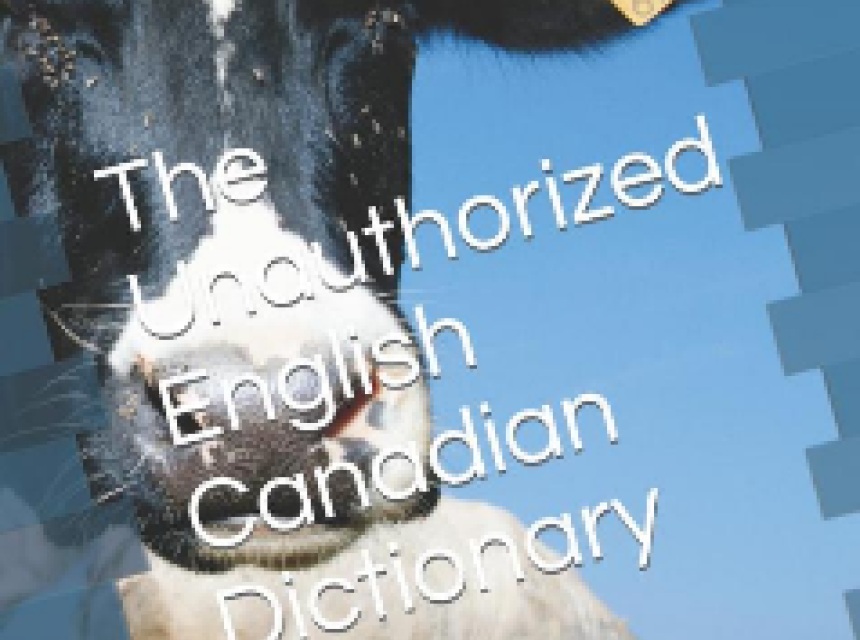 An unconventional dictionary about the meaning of words to Anglophone Canadians