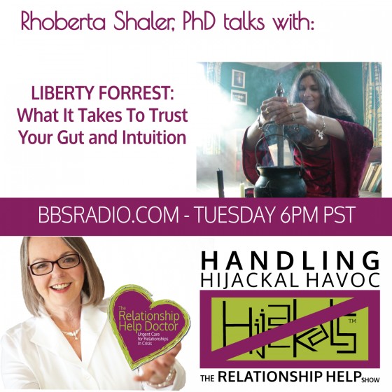  Intuition, Loving Yourself and New Beginnings - Dr. Rhoberta Shaler talks with Liberty Forrest